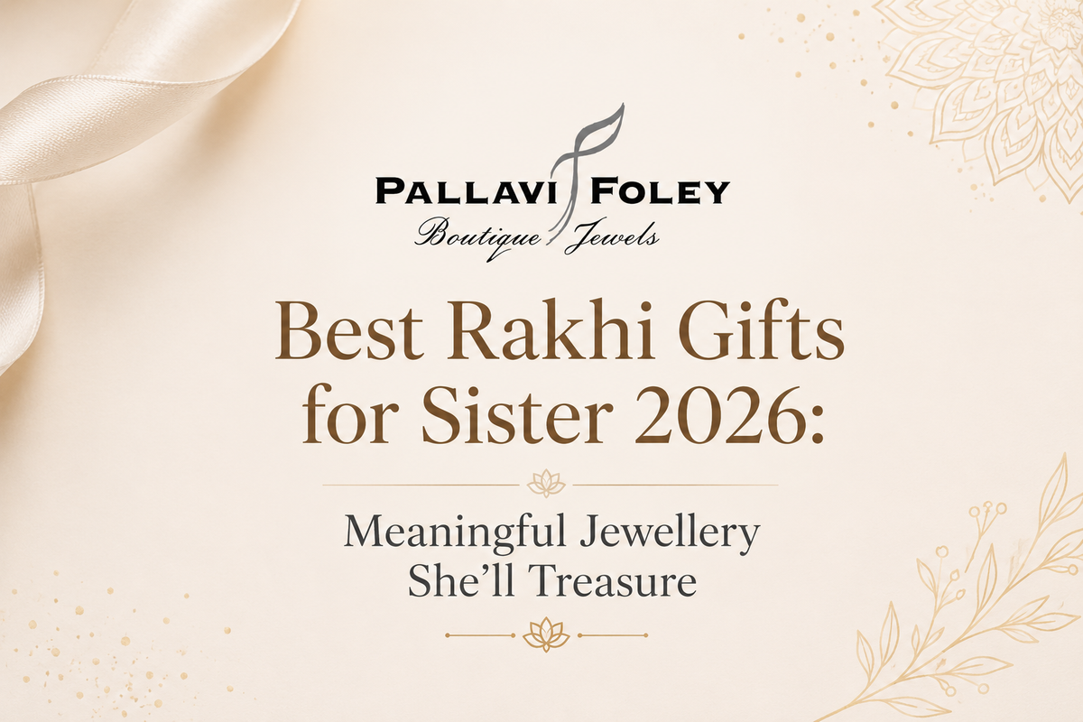 Best Rakhi Gifts for Sister 2026: Meaningful Jewellery She’ll Treasure